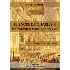 Paul Garnier - Le sacre de Charles X et l'opinion publique en 1825
