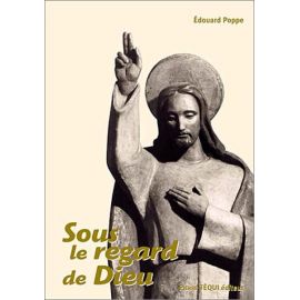 Père Édouard Poppe - Sous le regard de Dieu