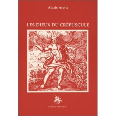 Alexis Arette - Les dieux du crépuscule