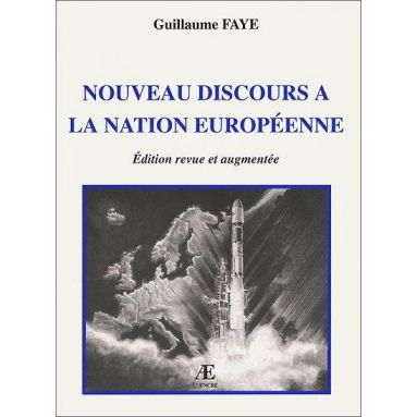 Guillaume Faye - Nouveau discours à la nation européenne