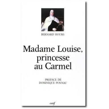 Bernard Hours - Madame Louise princesse au Carmel
