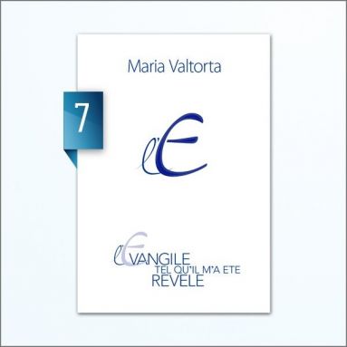 Maria Valtorta - L'Evangile tel qu'il m'a été révélé - Tome 7