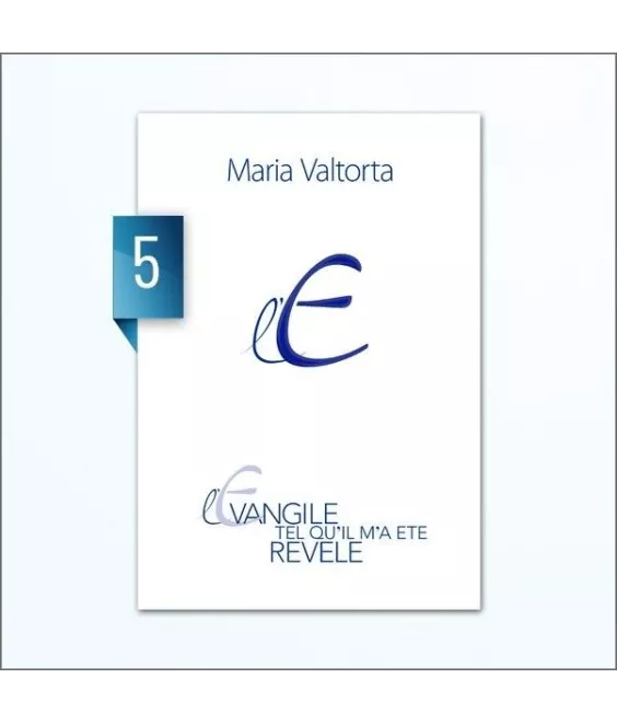 Maria Valtorta - L'Evangile tel qu'il m'a été révélé - Tome 5