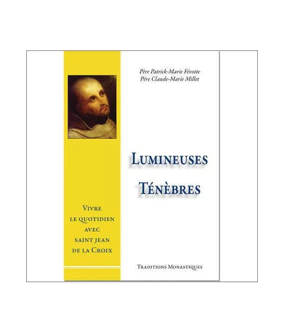 Père Patrick-Marie Févotte - Lumineuses Ténèbres