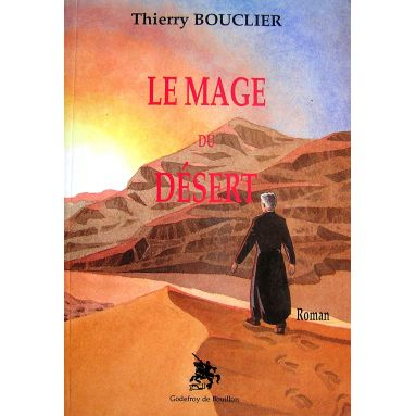 Thierry Bouclier - Le Mage du désert