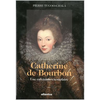 Pierre Tucoo-Chala - Catherine de Bourbon