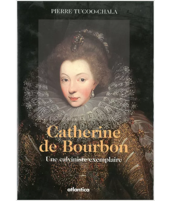 Pierre Tucoo-Chala - Catherine de Bourbon