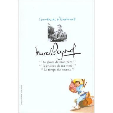 Marcel Pagnol - Souvenirs d'enfance