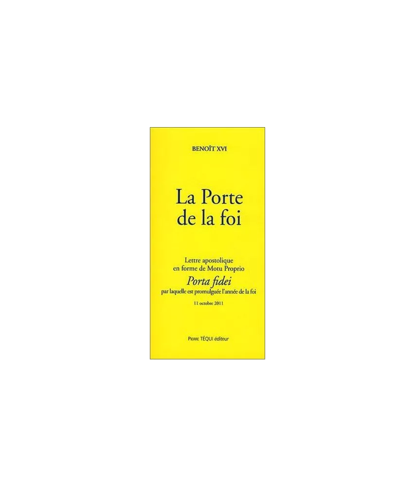 Cardinal Joseph Ratzinger - La Porte de la foi