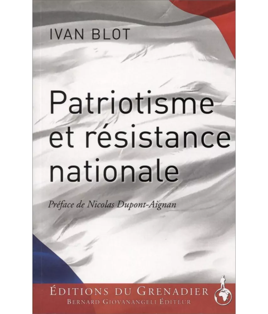Ivan Blot - Patriotisme et résistance nationale