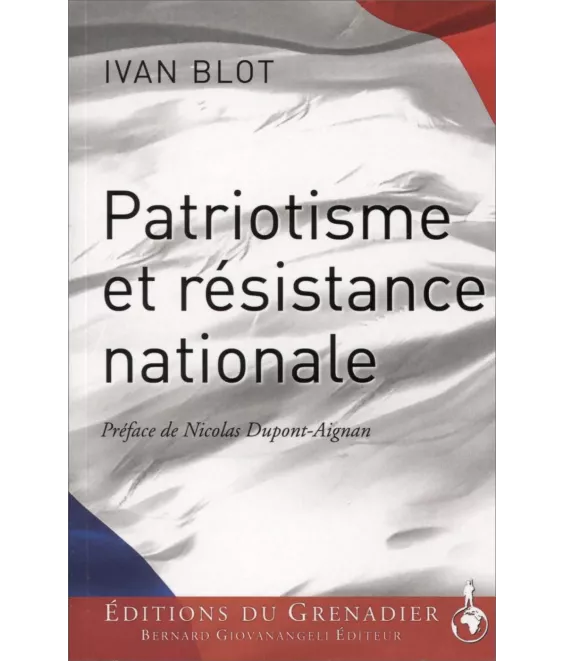 Ivan Blot - Patriotisme et résistance nationale