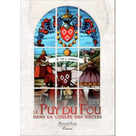 Coline Dupuy - Le Puy du Fou dans la coulée des siècles