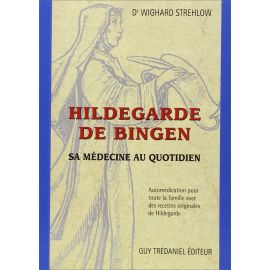 Hildegarde de Bingen sa médecine au quotidien
