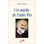 Renzo Allegri - L'évangile de Padre Pio