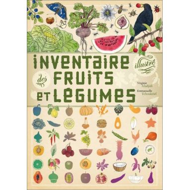 Virginie Aladjidi - Inventaire illustré des fruits et légumes