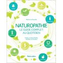 Naturopathie le guide complet au quotidien
