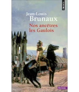 Jean-Louis Brunaux - Nos ancêtres les Gaulois