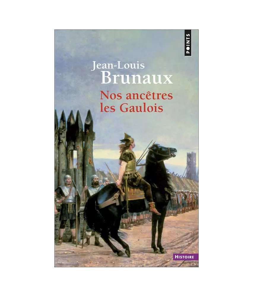 Jean-Louis Brunaux - Nos ancêtres les Gaulois