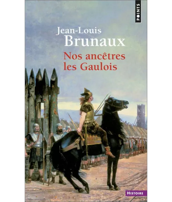 Jean-Louis Brunaux - Nos ancêtres les Gaulois
