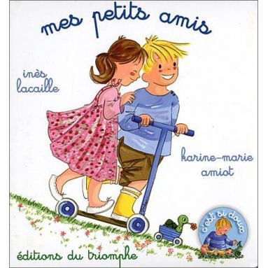 Inès Lacaille & Karine-Marie Amiot - Mes petits amis