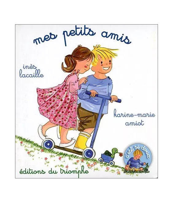 Inès Lacaille & Karine-Marie Amiot - Mes petits amis