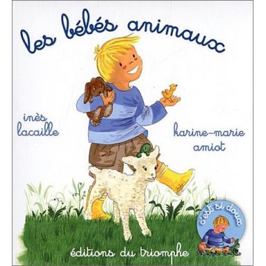 Inès Lacaille & Karine-Marie Amiot - Les bébés animaux
