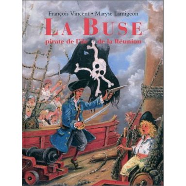 Maryse Lamigeon - La Buse pirate de l'île de la Réunion