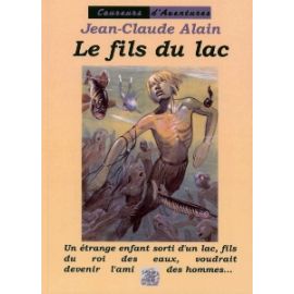 Jean-Claude Alain - Le fils du lac