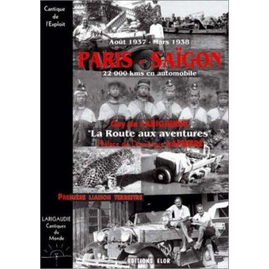 Guy de Larigaudie - Paris-Saïgon 22000 kms en automobile