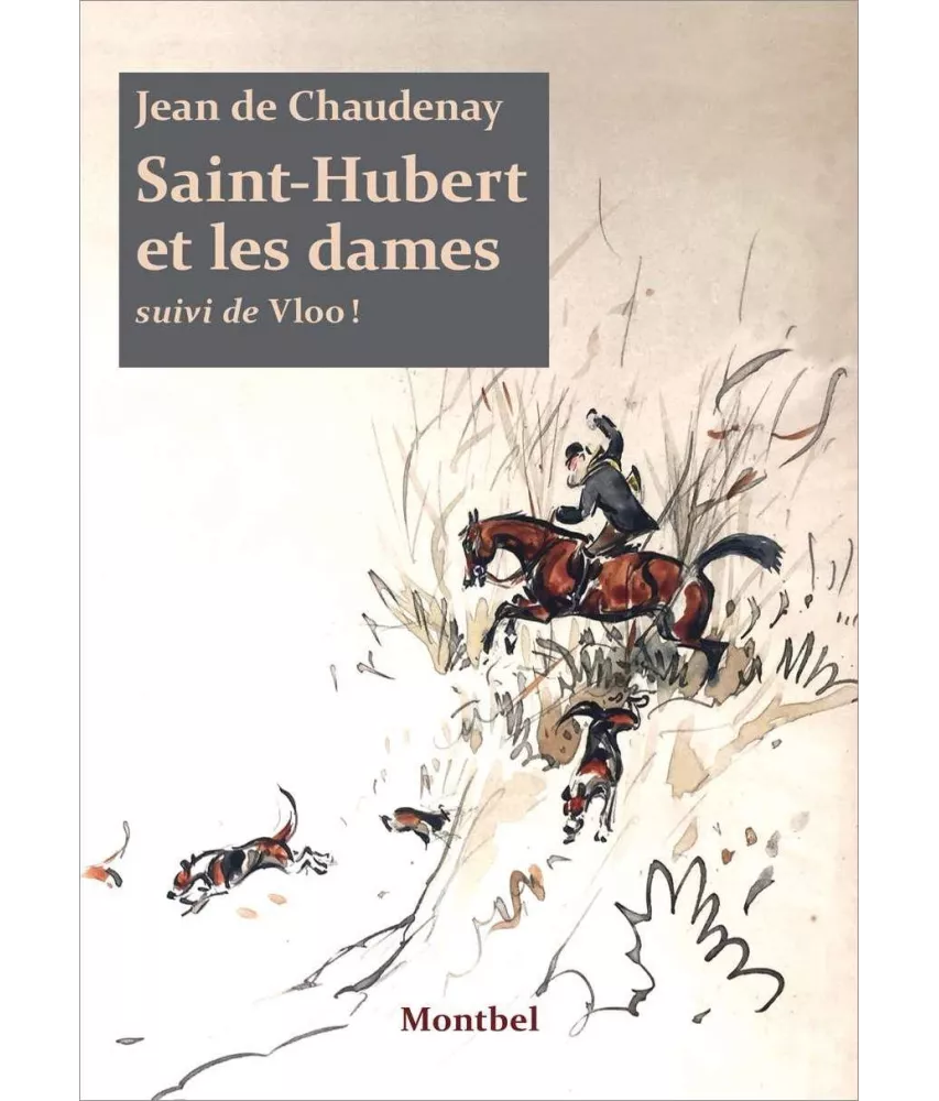 Jean de Chaudenay - Saint-Hubert et les dames