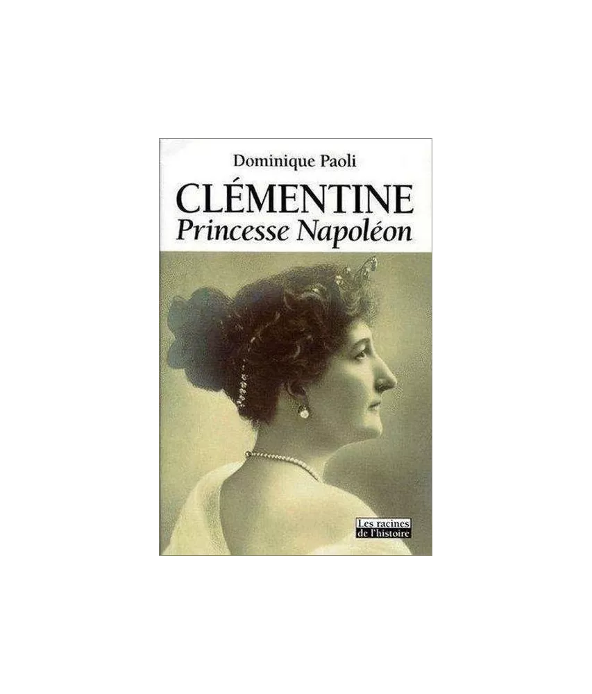 Dominique Paoli - Clémentine princesse Napoléon