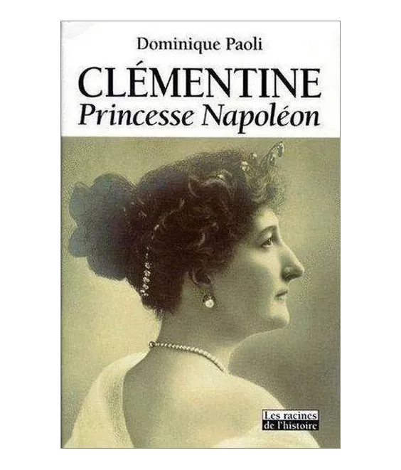 Dominique Paoli - Clémentine princesse Napoléon