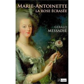 Marie-Antoinette La rose écrasée
