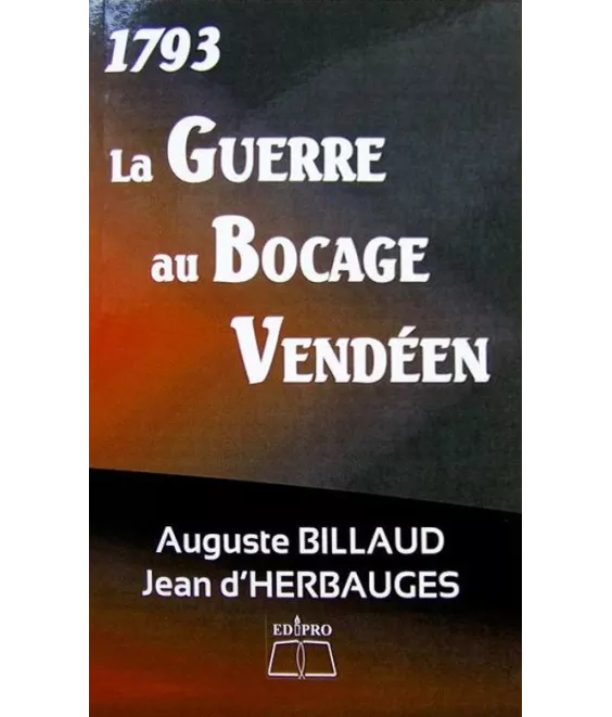Chanoine Auguste Billaud - La Guerre au Bocage Vendéen