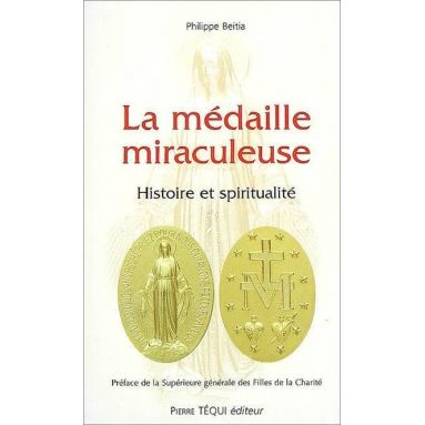 Abbé Philippe Beitia - La médaille miraculeuse
