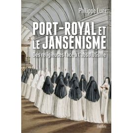 Philippe Luez - Port-Royal et le Jansénisme