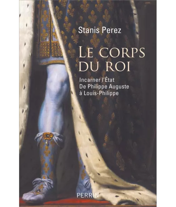 Stanis Perez - Le corps du Roi