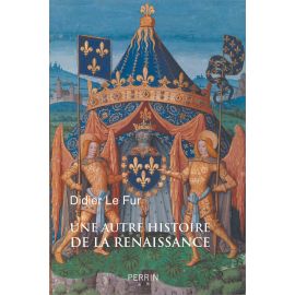 Didier Le Fur - Une autre histoire de la Renaissance