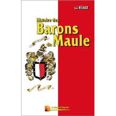 Emile Réaux - Histoire des Barons de Maule