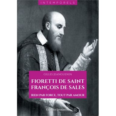 Père Gilles Jeanguenin - Fioretti de saint François de Sales