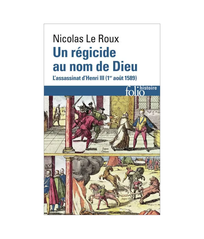 Nicolas Le Roux - Un régicide au nom de Dieu
