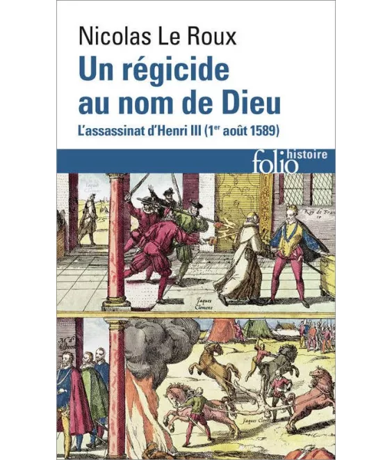 Nicolas Le Roux - Un régicide au nom de Dieu