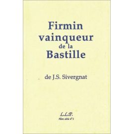 J.S. Sivergnat - Firmin le vainqueur de la Bastille