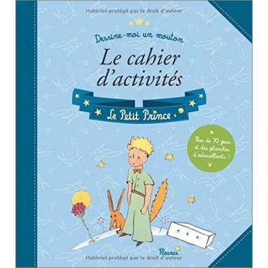 Antoine de Saint-Exupéry - Le cahier d'activités Le Petit Prince