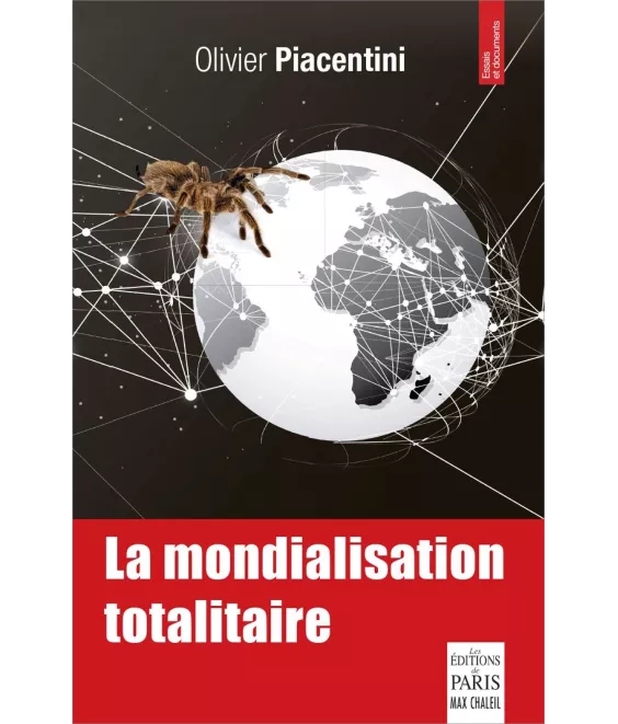 Olivier Piacentini - La mondialisation totalitaire
