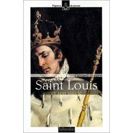 Gérard Sivéry - Saint Louis et son siècle