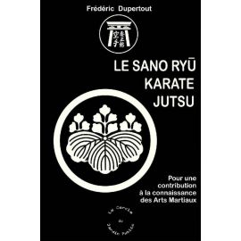 Frédéric Dupertout - Le Sano Ryu Karate Jutsu
