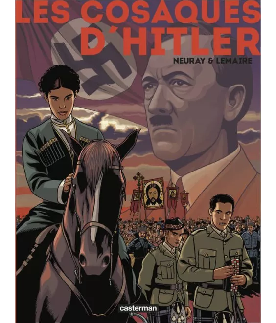 Valérie Lemaire & Olivier Neuray - Les Cosaques d'Hitler