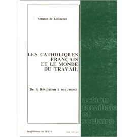 Arnaud de Ledinghen - Les catholiques français et le monde du travail