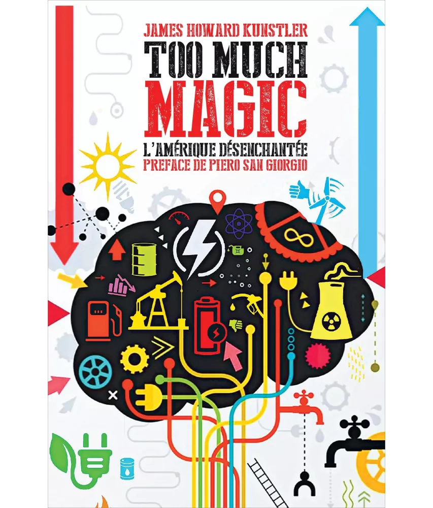 James Howard Kunstler - Too much magic